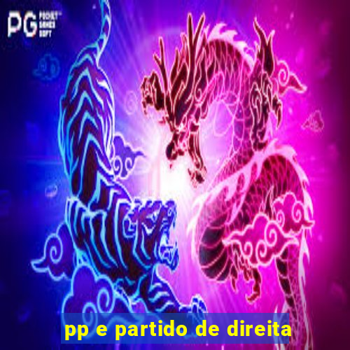 pp e partido de direita